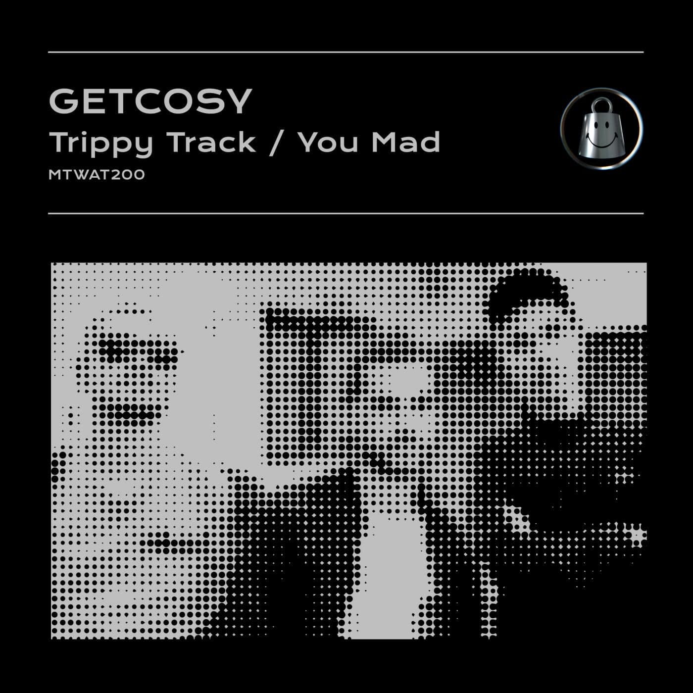 image cover: GetCosy - Trippy Track / You Mad / MTWAT200