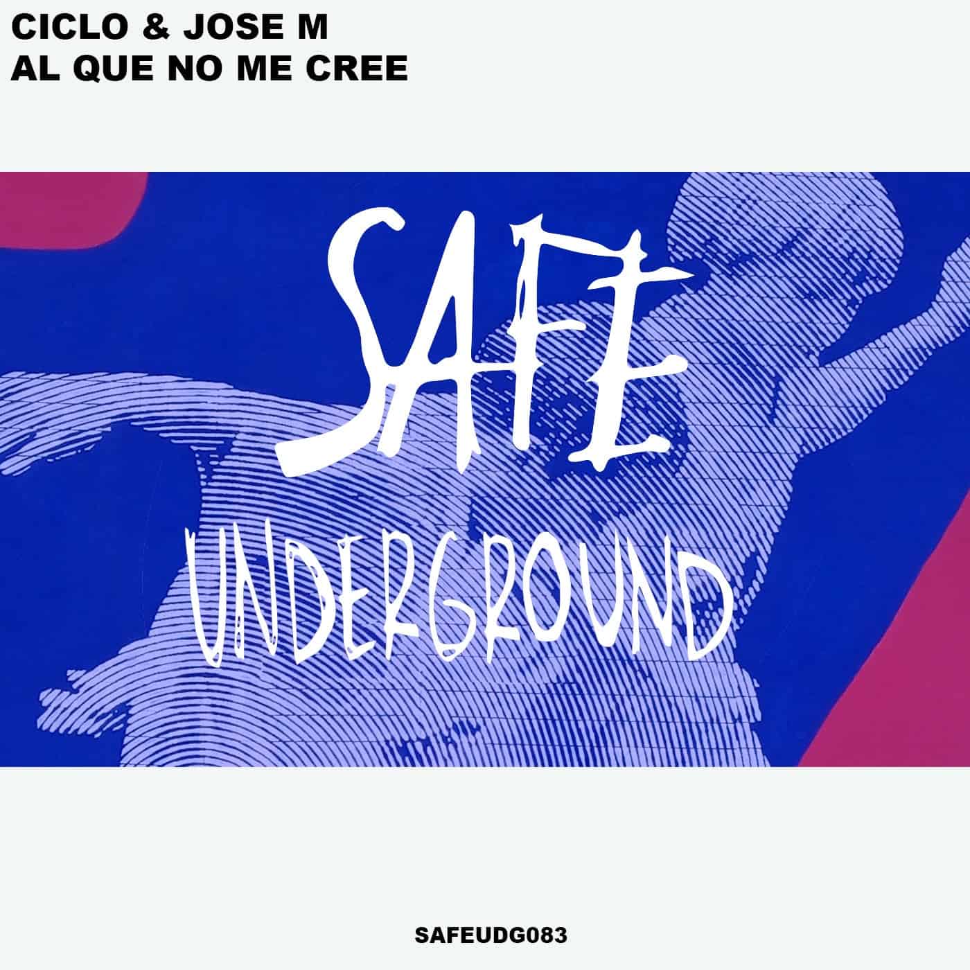 image cover: Jose M., Ciclo - Al Que No Me Cree EP / SAFEUDG083