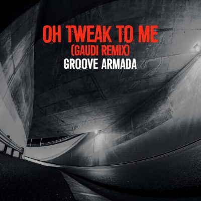 01 2022 346 091333572 Groove Armada - Oh Tweak to Me (Gaudi Remix) / CDDUBM1231
