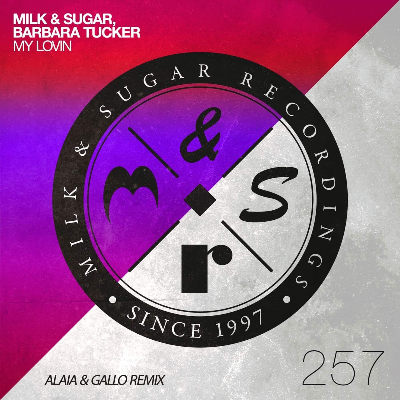 image cover: Barbara Tucker, Milk & Sugar - My Lovin (Alaia & Gallo Remix) / MSR257