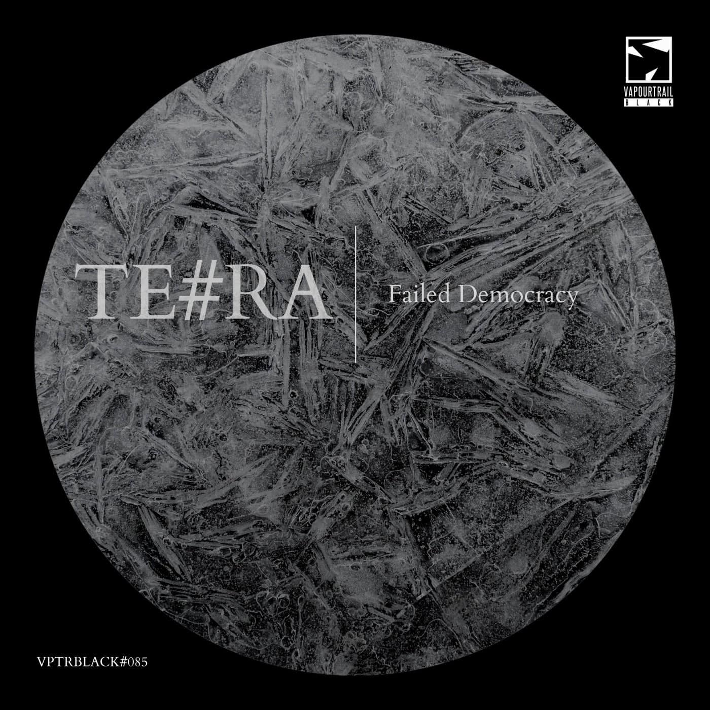 image cover: TE#RA - Failed Democracy / VPTRBLACK085