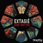 01 2022 346 091444636 Extasie - Close Your Eyes / TRANSA324