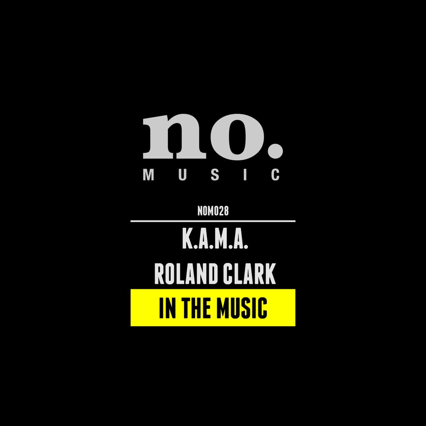 image cover: Roland Clark, K.A.M.A. - In The Music / NOM028