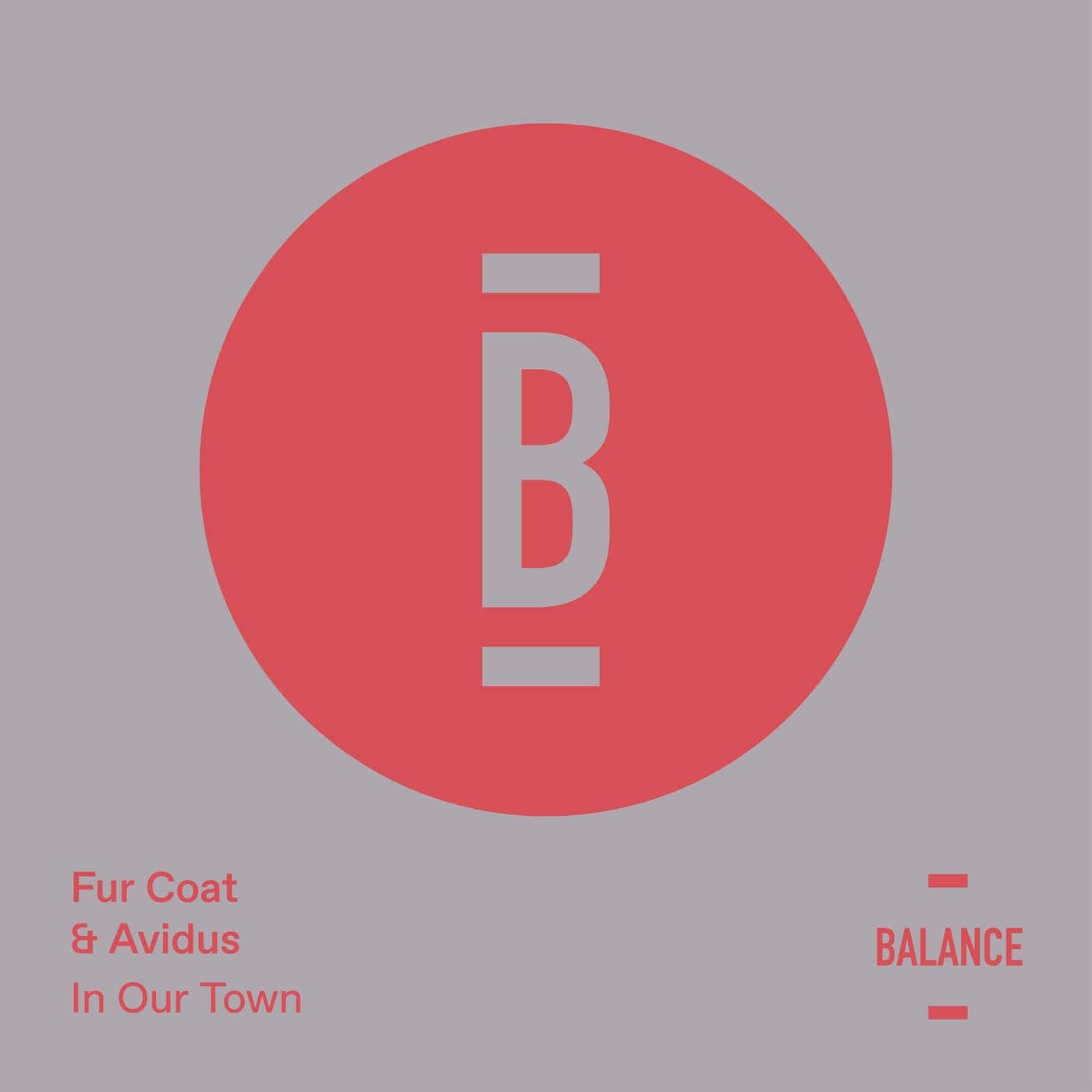 image cover: Fur Coat, Avidus - In Our Town - EP / BALANCE028EP
