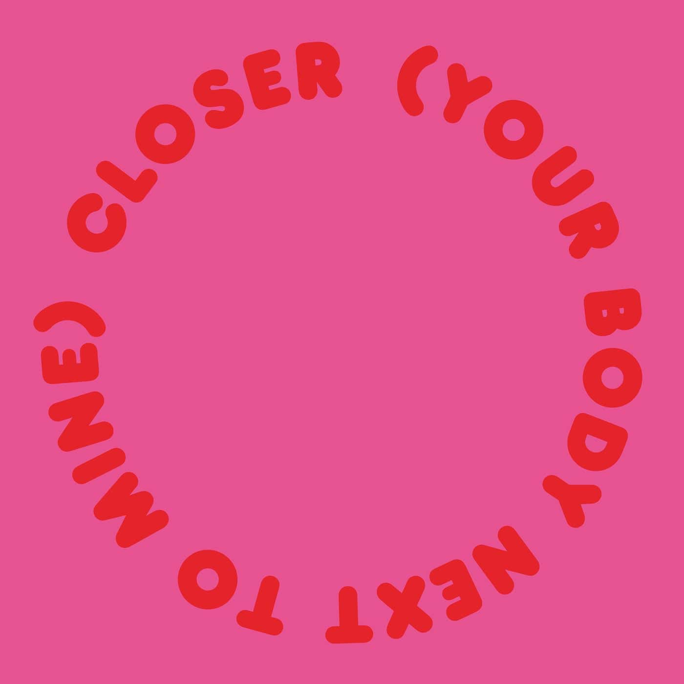 Download Closer (Your Body Next To Mine) on Electrobuzz