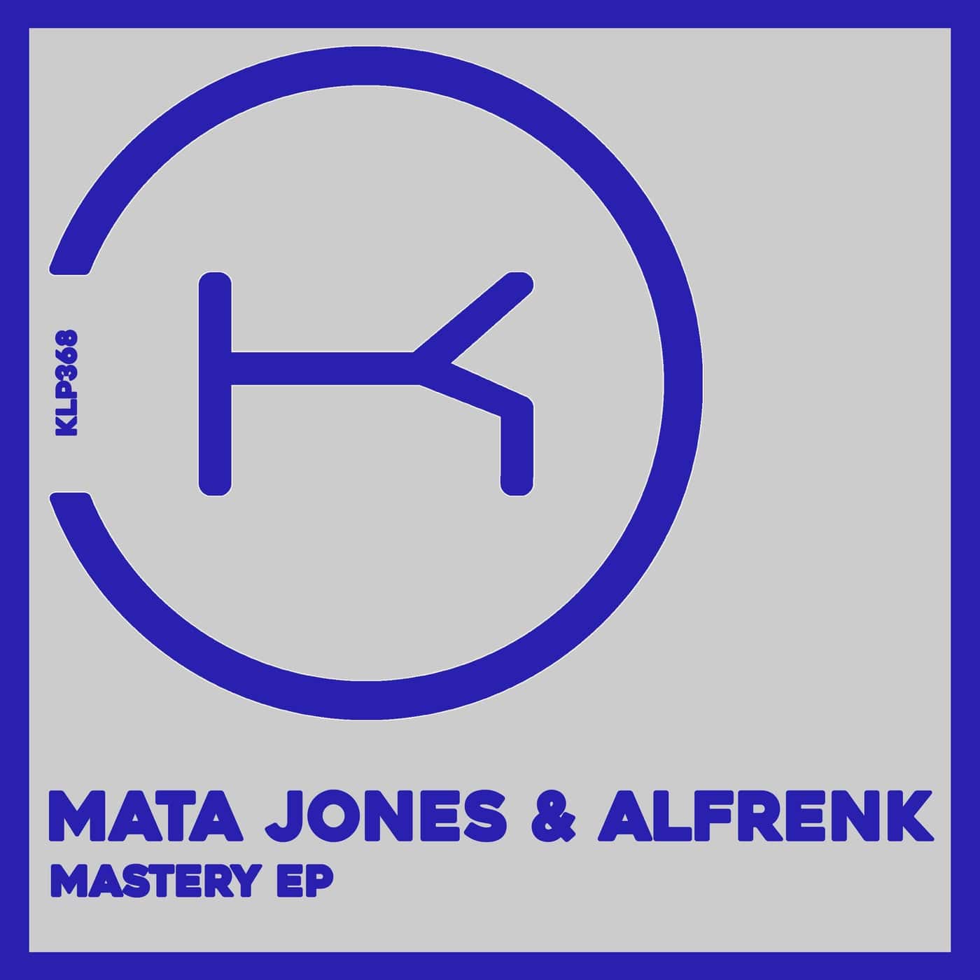 image cover: Alfrenk, Mata Jones - Mastery / KLP368