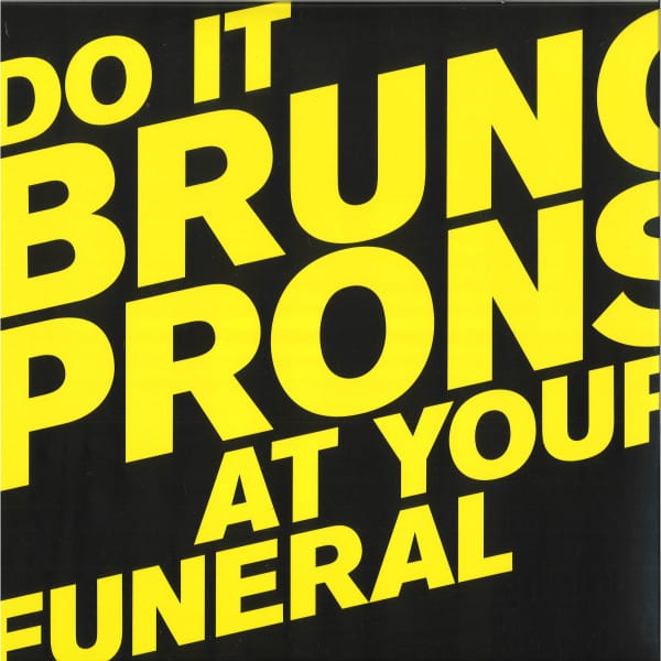 image cover: Bruno Pronsato - Do It At Your Funeral