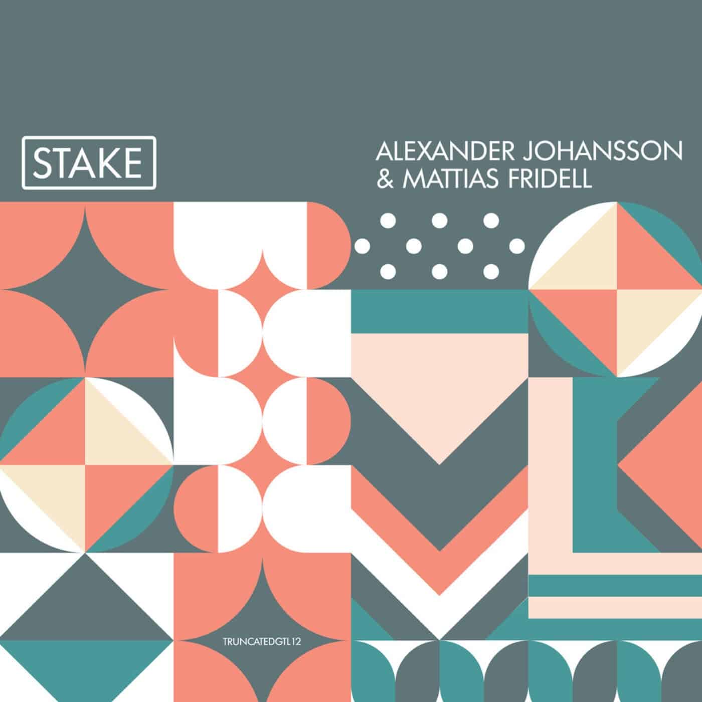 image cover: Mattias Fridell, Alexander Johansson - Stake / TRUNCATEDGTL12