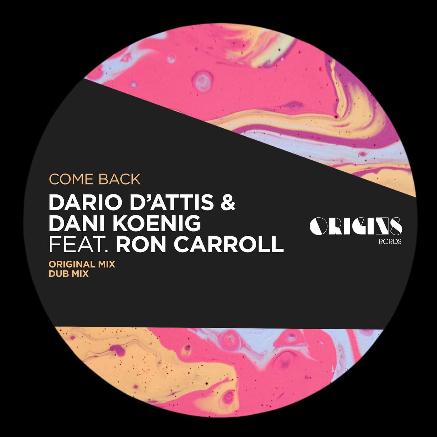 image cover: Ron Carroll, Dani Koenig, Dario D'Attis - Come Back / ORIGINS044E