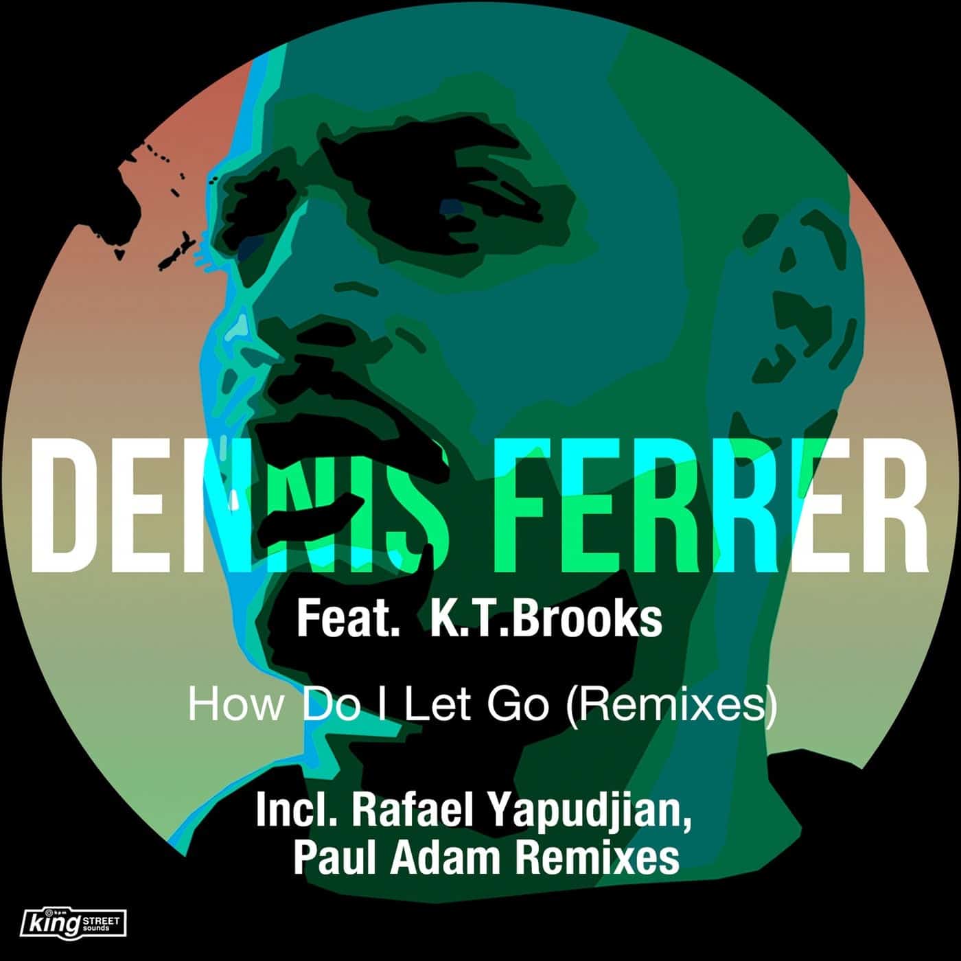 image cover: Dennis Ferrer, K.T. Brooks - How Do I Let Go (Remixes) / KSS1897