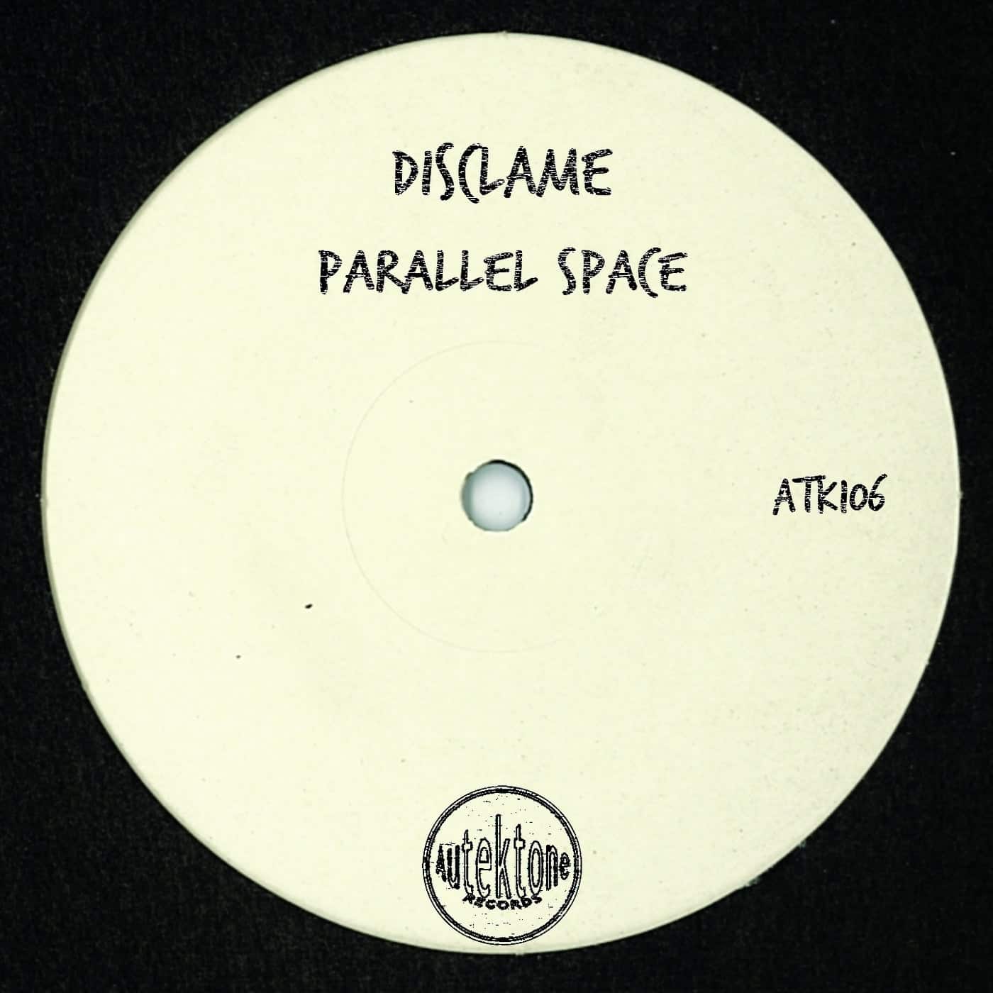 image cover: Disclame - Parallel Space / ATK106