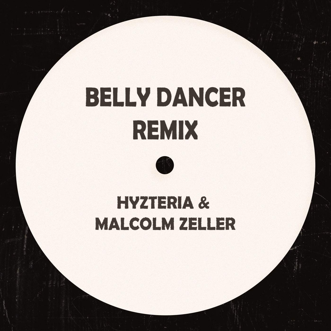 image cover: Malcolm Zeller, Hyzteria - Belly Dancer Remix / 1748633