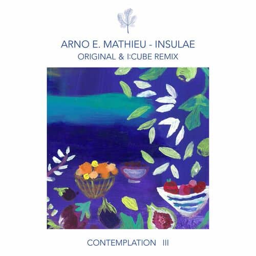 image cover: Arno E. Mathieu - Contemplation III - Insulae (incl. I:Cube Remix)