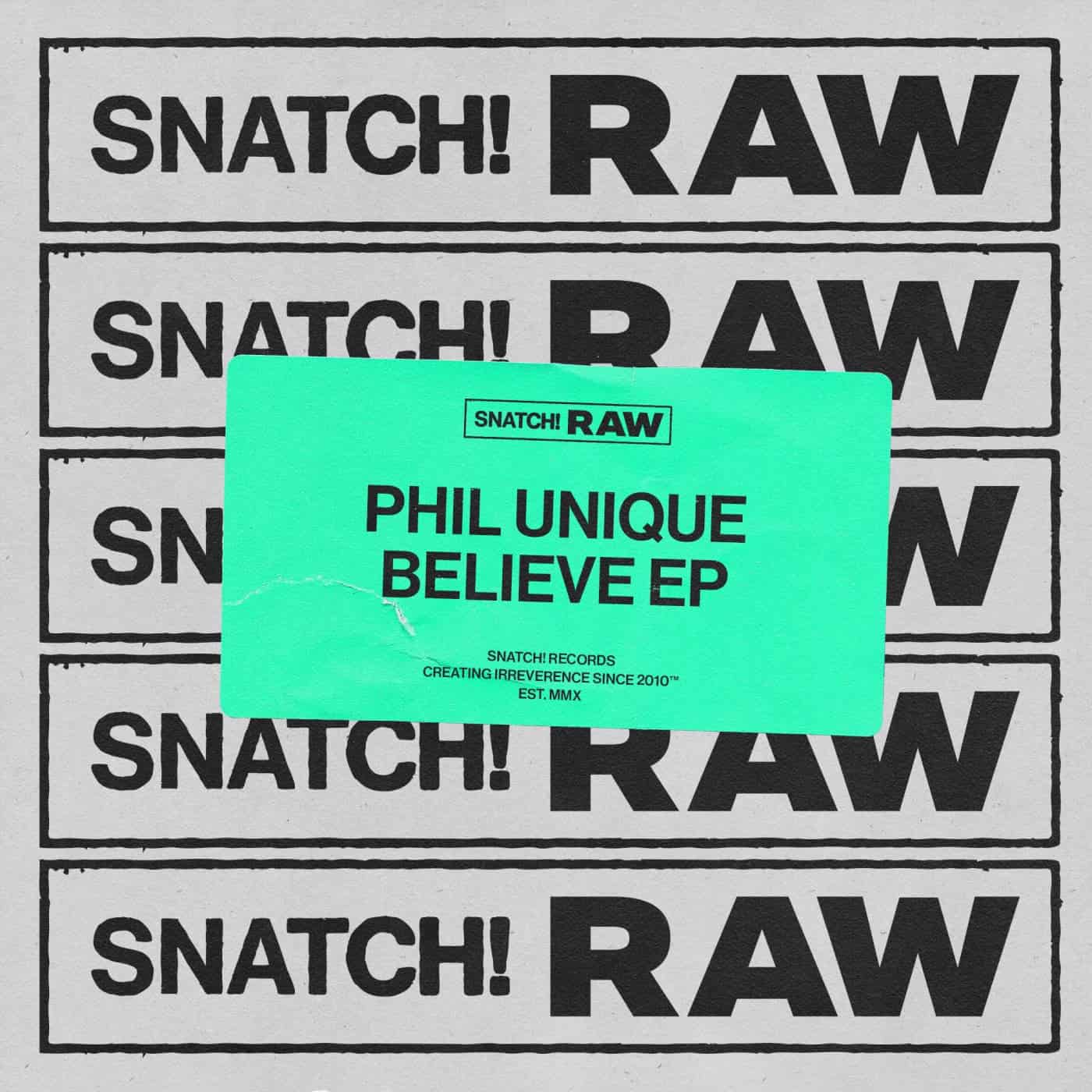 image cover: Phil Unique - Believe EP / SNATCHRAW008