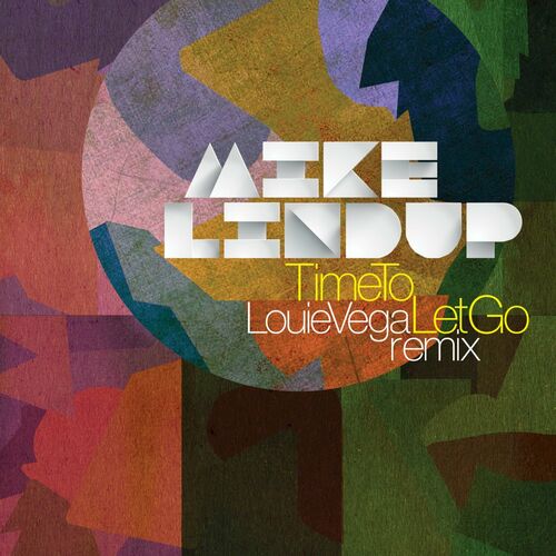 image cover: Mike Lindup - Time To Let Go Louie Vega Remix /