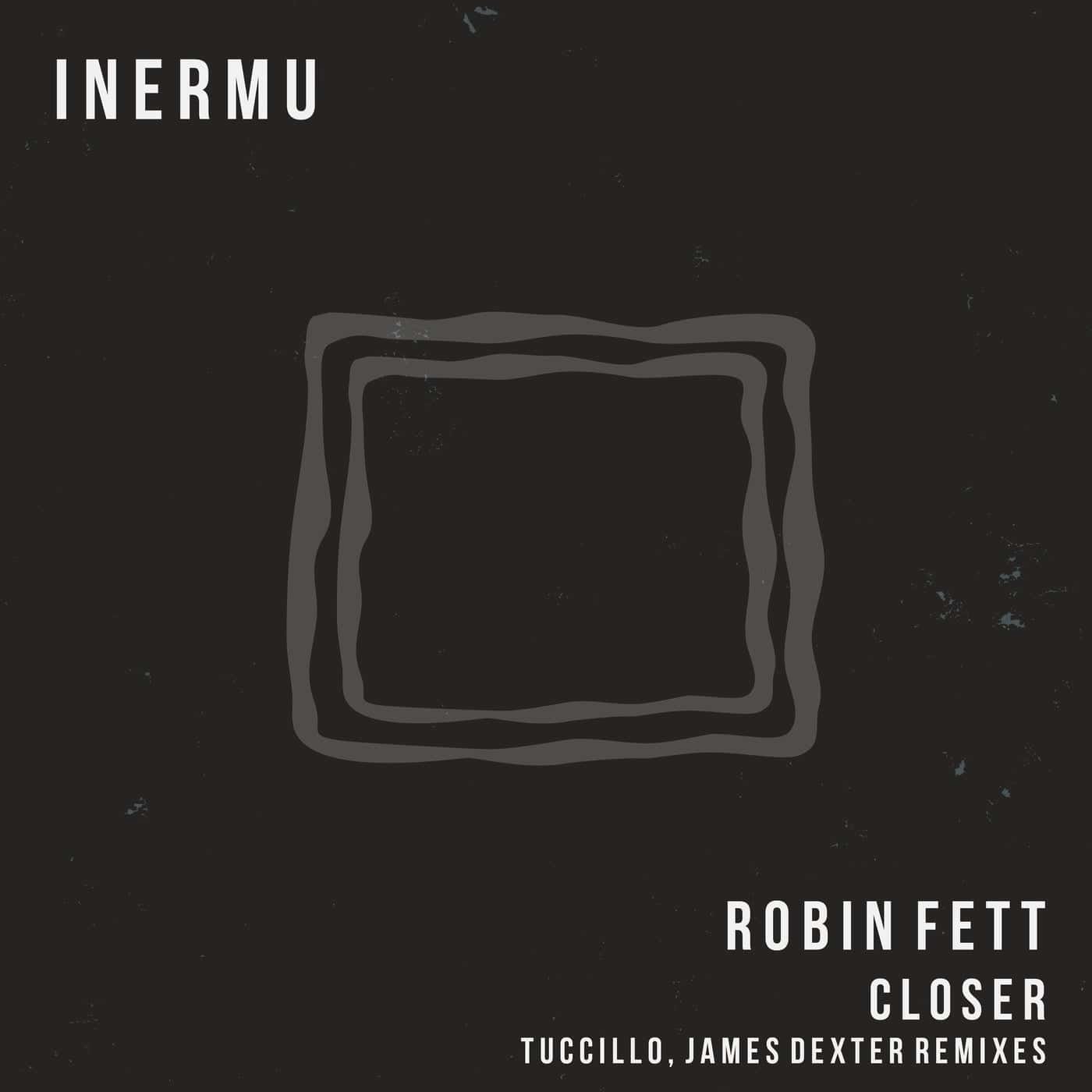 image cover: Robin Fett - Closer / INERMU029