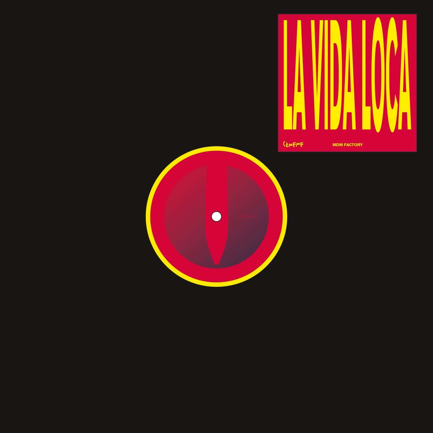 image cover: MDM Factory - La Vida Loca / COMEME054