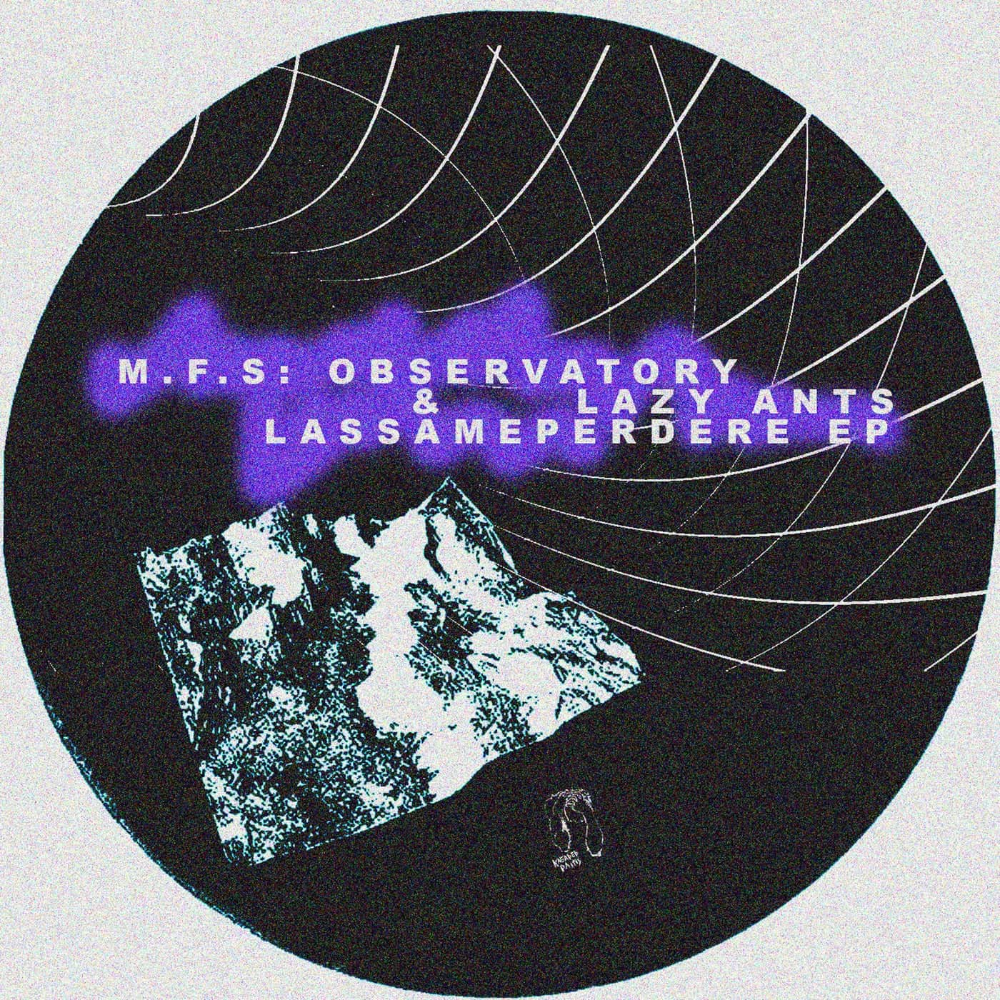 image cover: Lazy Ants, M.F.S: Observatory - Lassameperdere EP / KP110