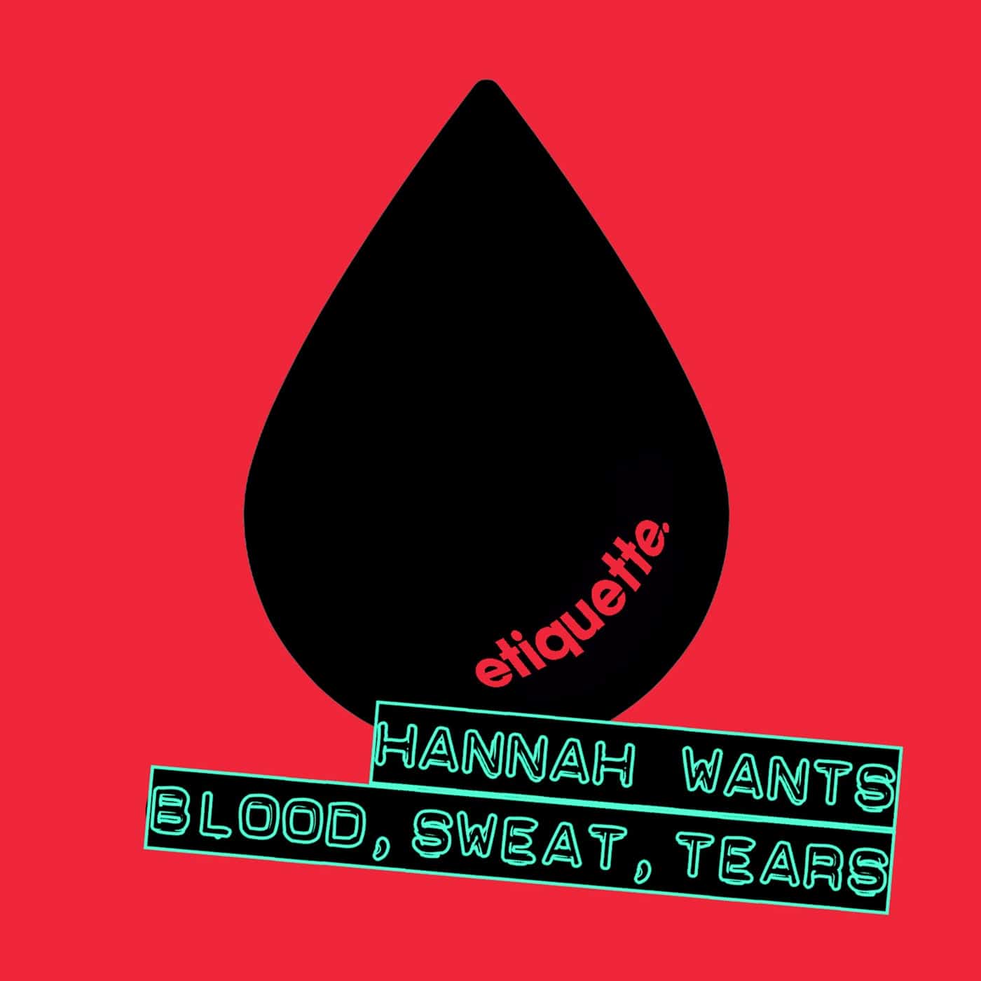 image cover: Hannah Wants - Blood, Sweat, Tears / ETI04401Z