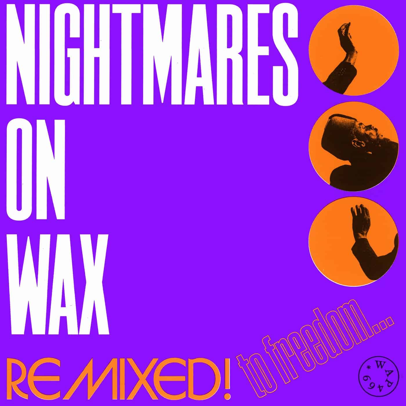 image cover: Nightmares On Wax - Remixed! To Freedom... / WAP469D