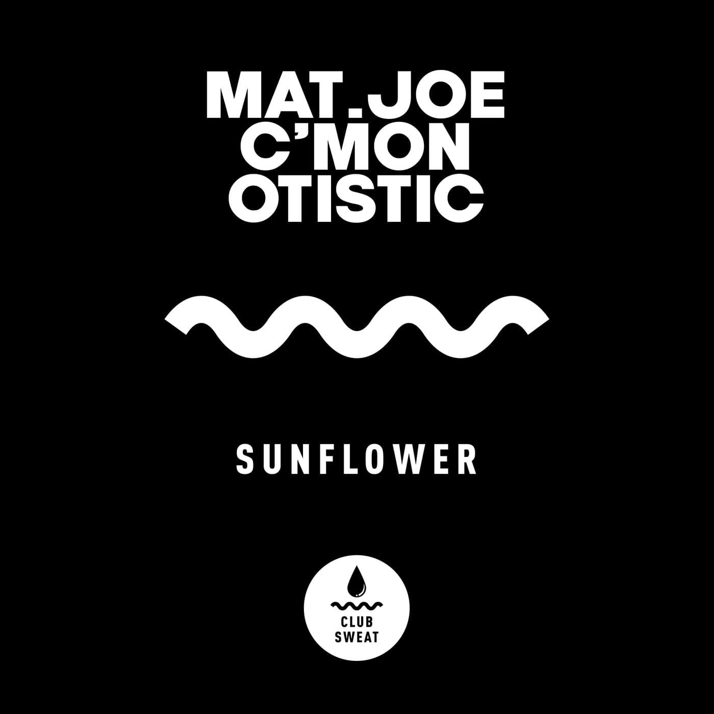 image cover: Mat.Joe, C'mon, Otistic - Sunflower (Extended Mix) / CLUBSWE416