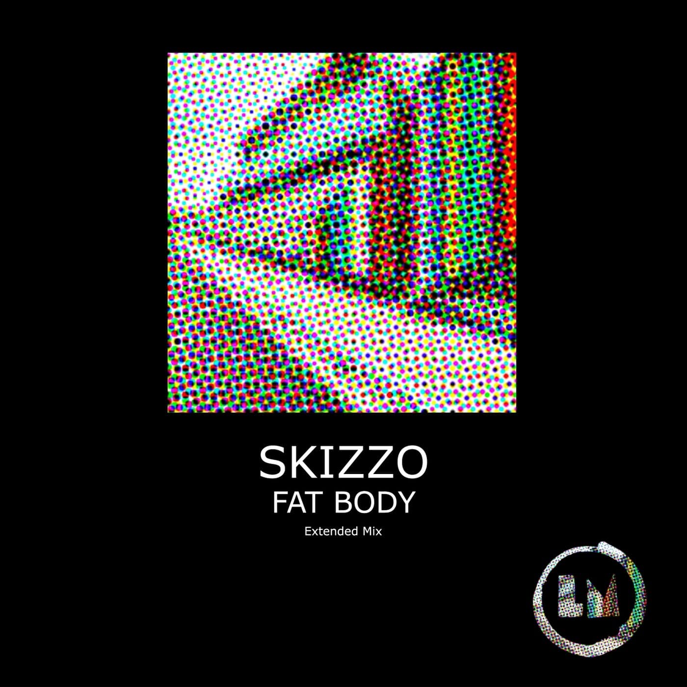 image cover: Skizzo - Fat Body (Extended Mixes) / LPS307D