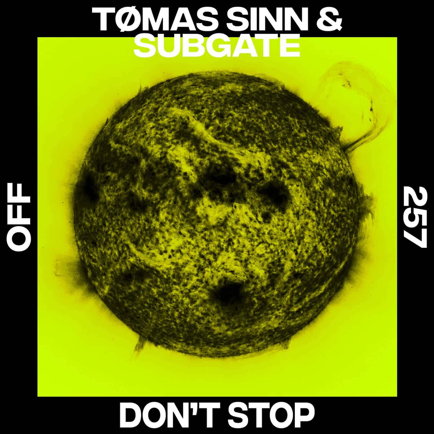 image cover: Subgate, Tømas Sinn - Don't Stop [OFF257] / Off Recordings