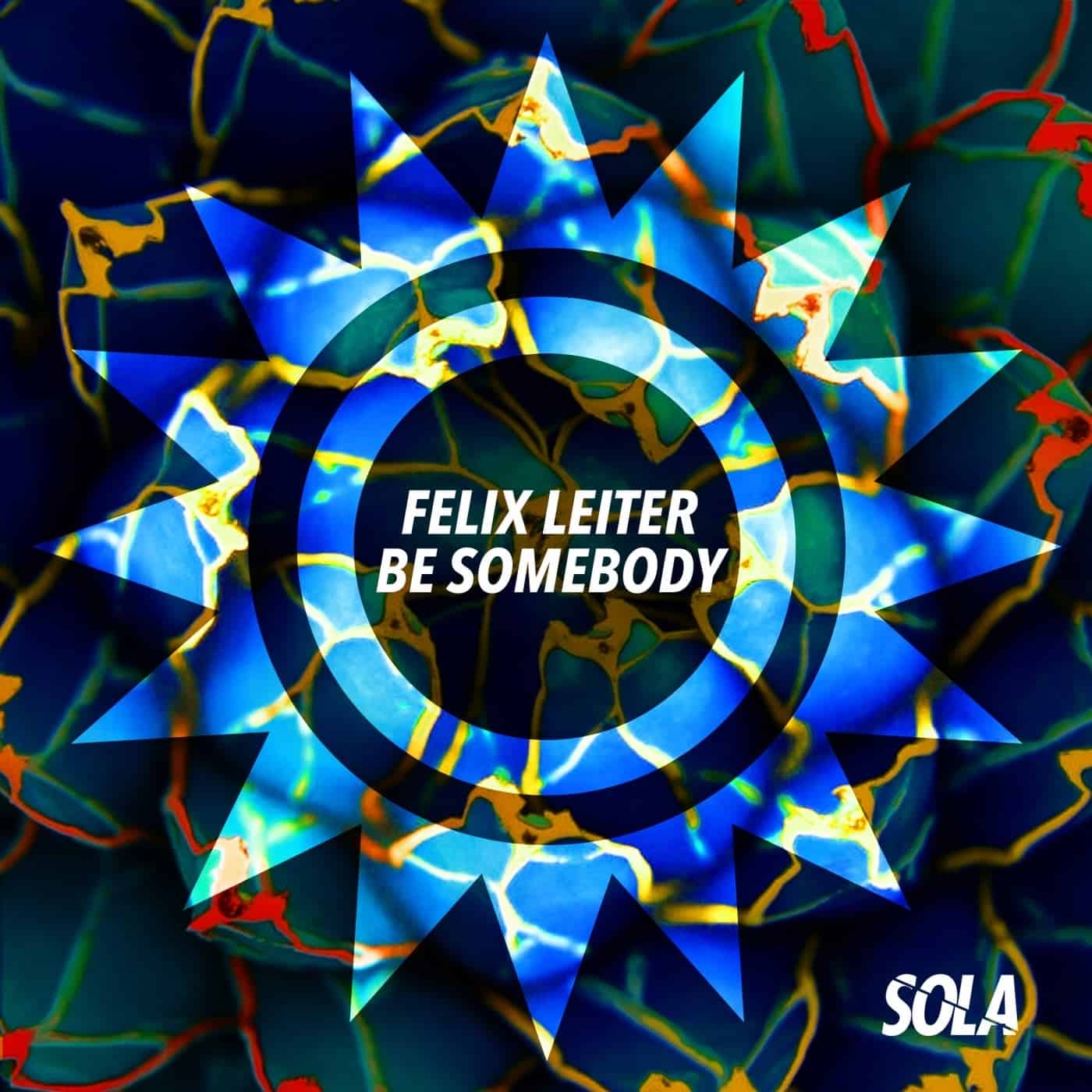 image cover: Felix Leiter - Be Somebody / SOLA163