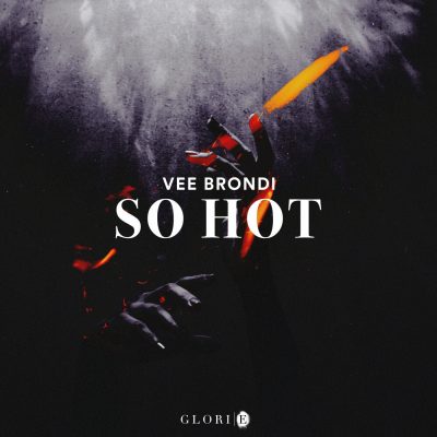 03 2022 346 091319951 Vee Brondi - So Hot (Extended Mix) / GLO195