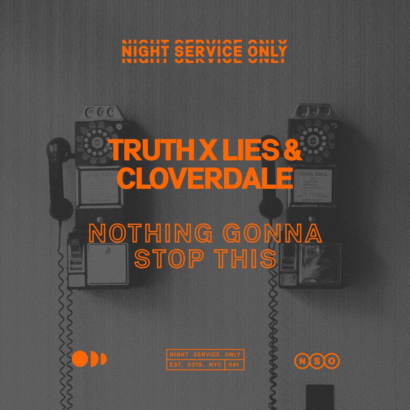 image cover: Truth x Lies, Cloverdale - Nothing Gonna Stop This / NSO041
