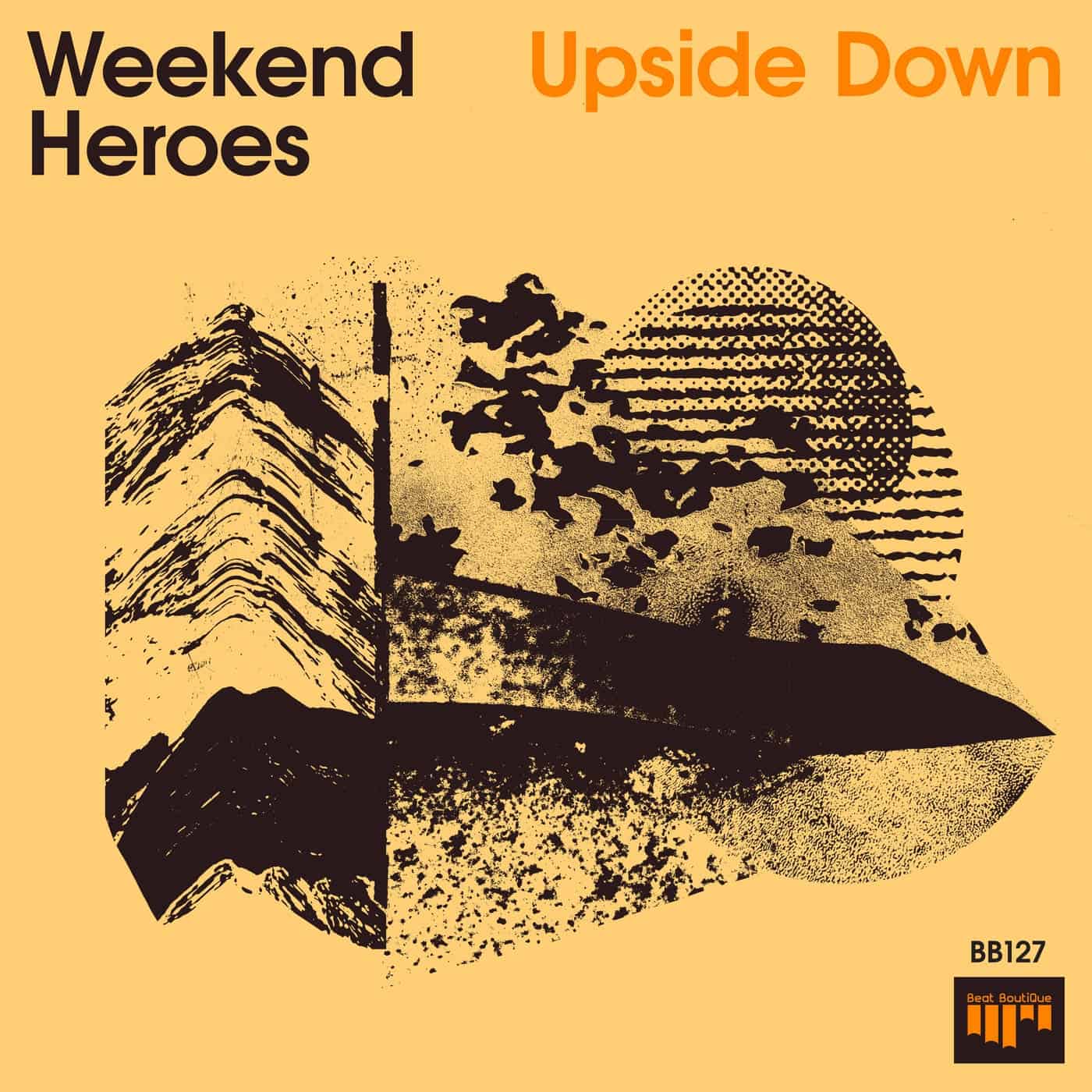 image cover: Weekend Heroes - Upside Down [BB127] / Beat Boutique