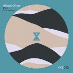 03 2022 346 09160297 Mitch Oliver - Exil (The Remixes) [XYZ051] / When We Dip XYZ