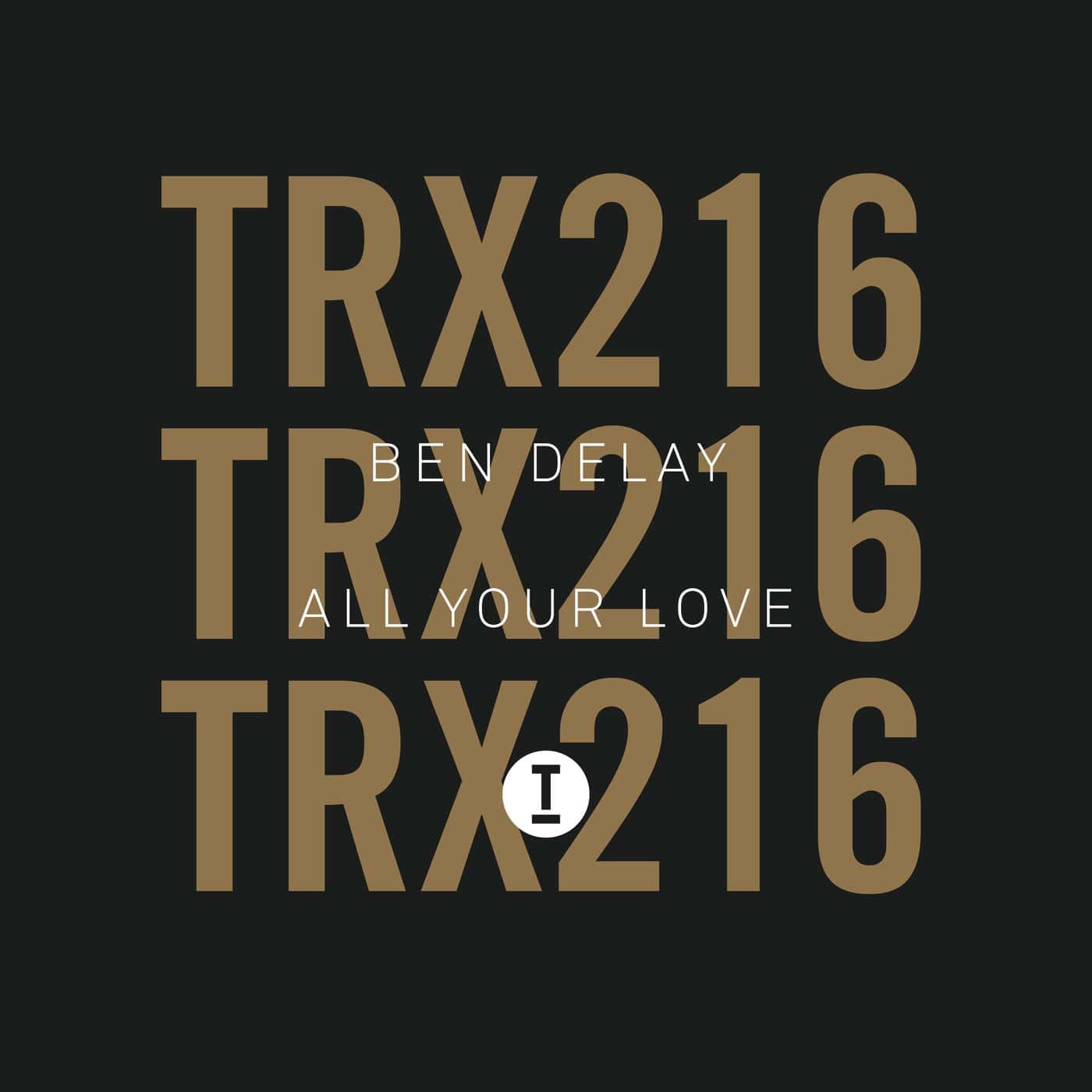 image cover: Ben Delay - All Your Love [TRX21601Z] / Toolroom Trax