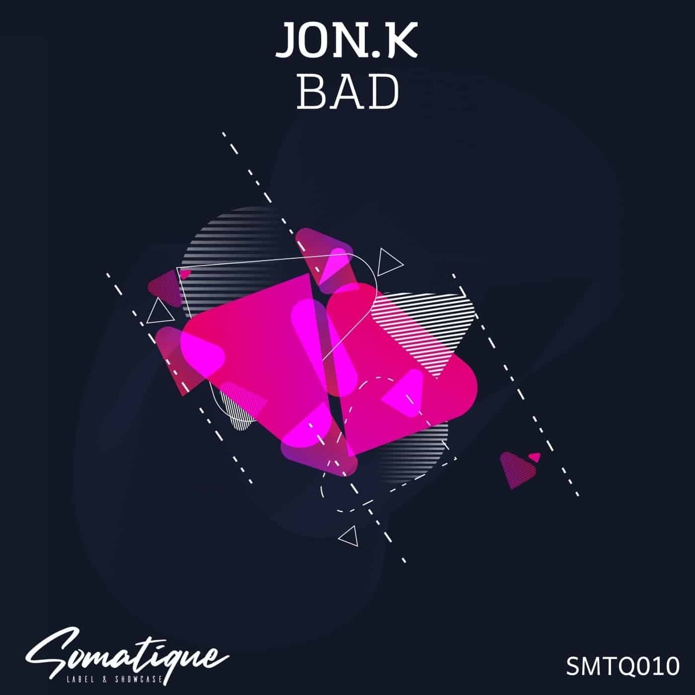 image cover: Jon.K - Bad / SMTQ010