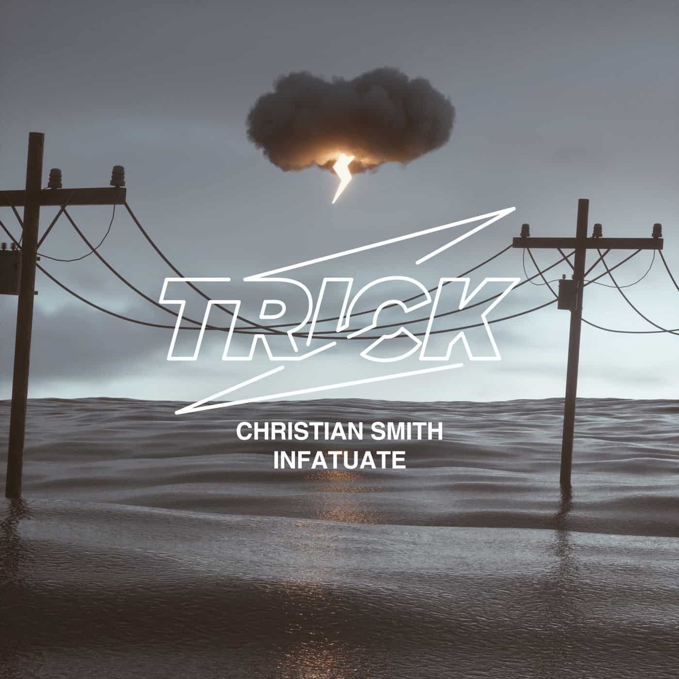image cover: Christian Smith - Infatuate / TRICK046