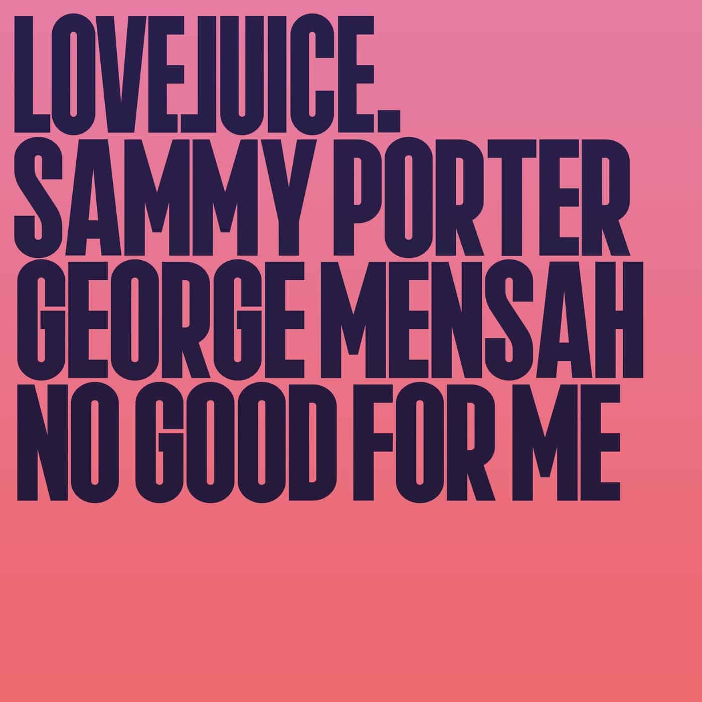 image cover: Sammy Porter, George Mensah - No Good For Me / LJR0044E