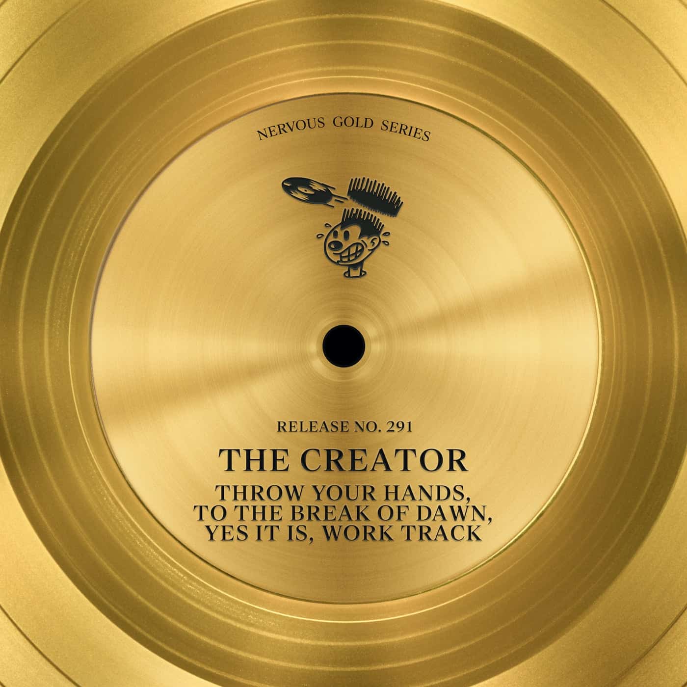 image cover: The Creator - Throw Your Hands, To The Break of Dawn, Yes It Is, Work Track / NER25750