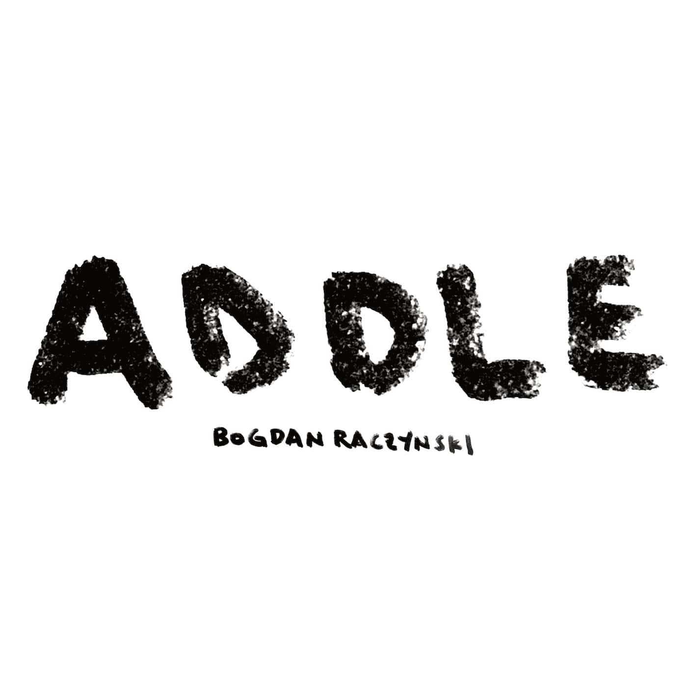 Download Bogdan Raczynski - ADDLE on Electrobuzz