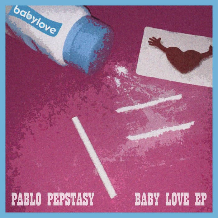 image cover: Pablo Pepstasy - Baby Love [EP] / N/A