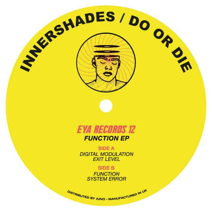 image cover: Innershades & Do Or Die - EYA012 INNERSHADES/DO OR DIE -FUNCTION EP / N/A