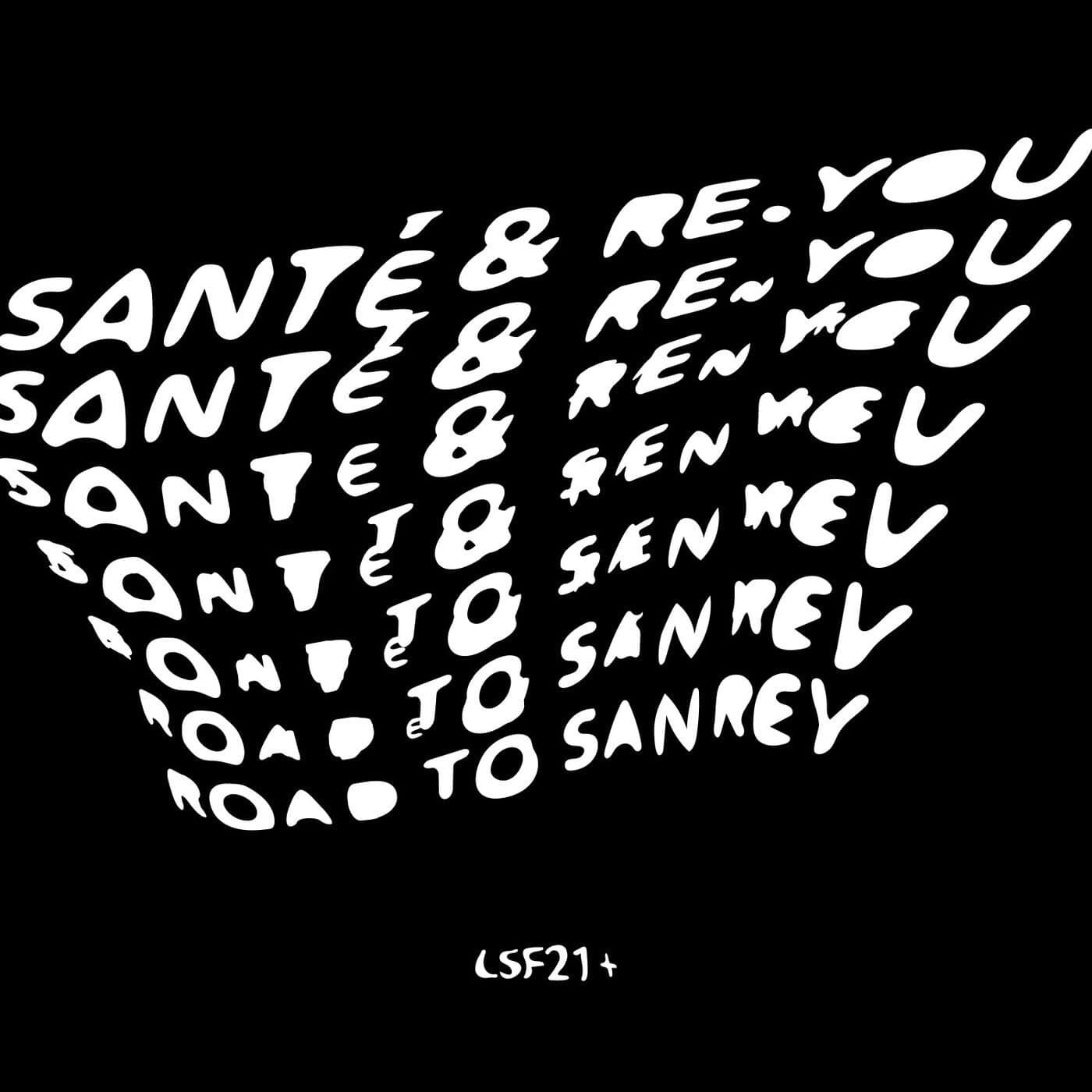 image cover: Sante, Re.you - Road To Sanrey / LSF006
