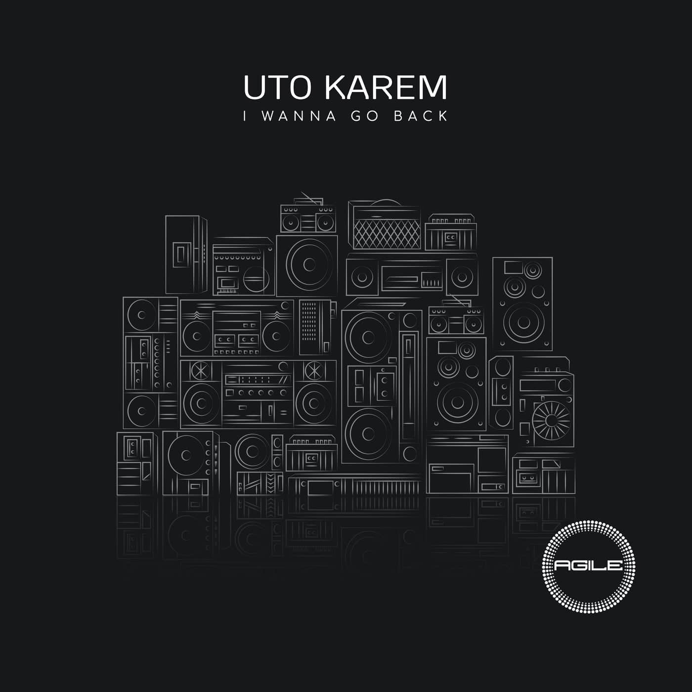 image cover: Uto Karem - I Wanna Go Back / AGILE131
