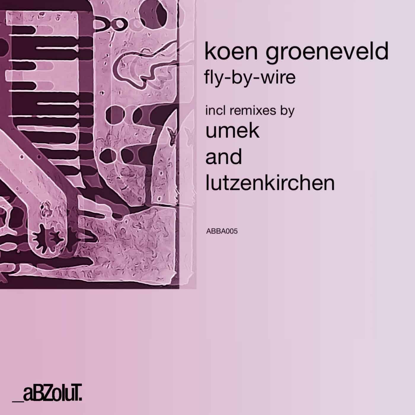 image cover: Koen Groeneveld - Fly-By-Wire / ABBA005