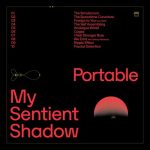 04 2022 346 09128912 Portable - My Sentient Shadow /