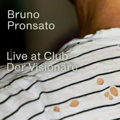 04 2022 346 09137924 Bruno Pronsato - Live at Club Der Visionäre /