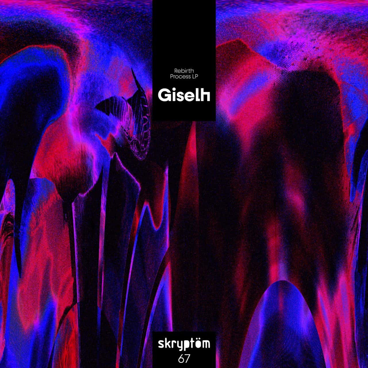 image cover: Giselh - Rebirth Process /