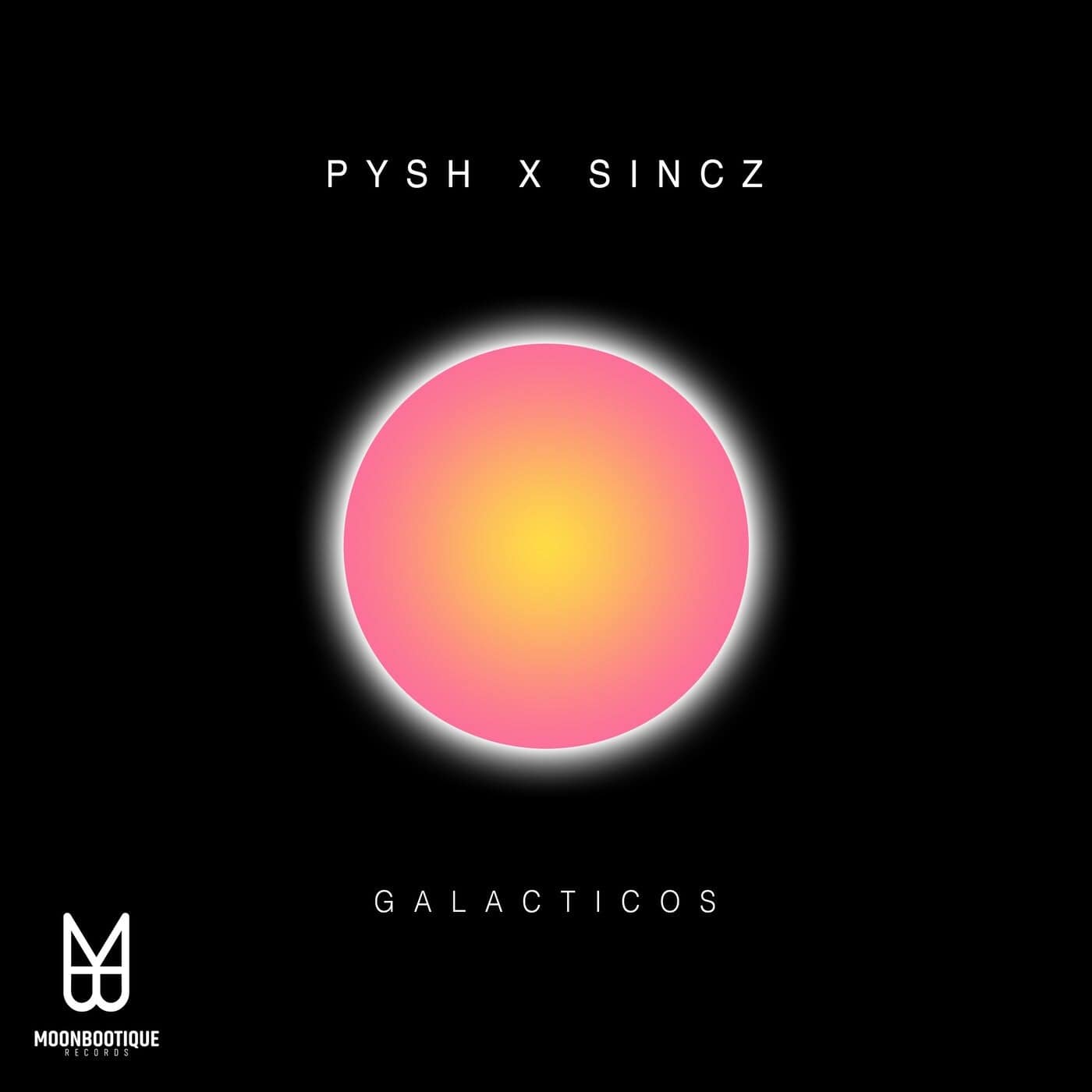 image cover: Pysh, Sincz - Galacticos / MOON157