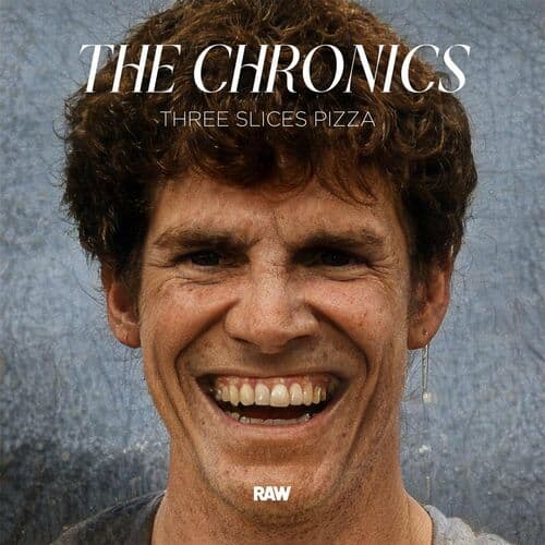 image cover: The Chronics - Three Slices Pizza /