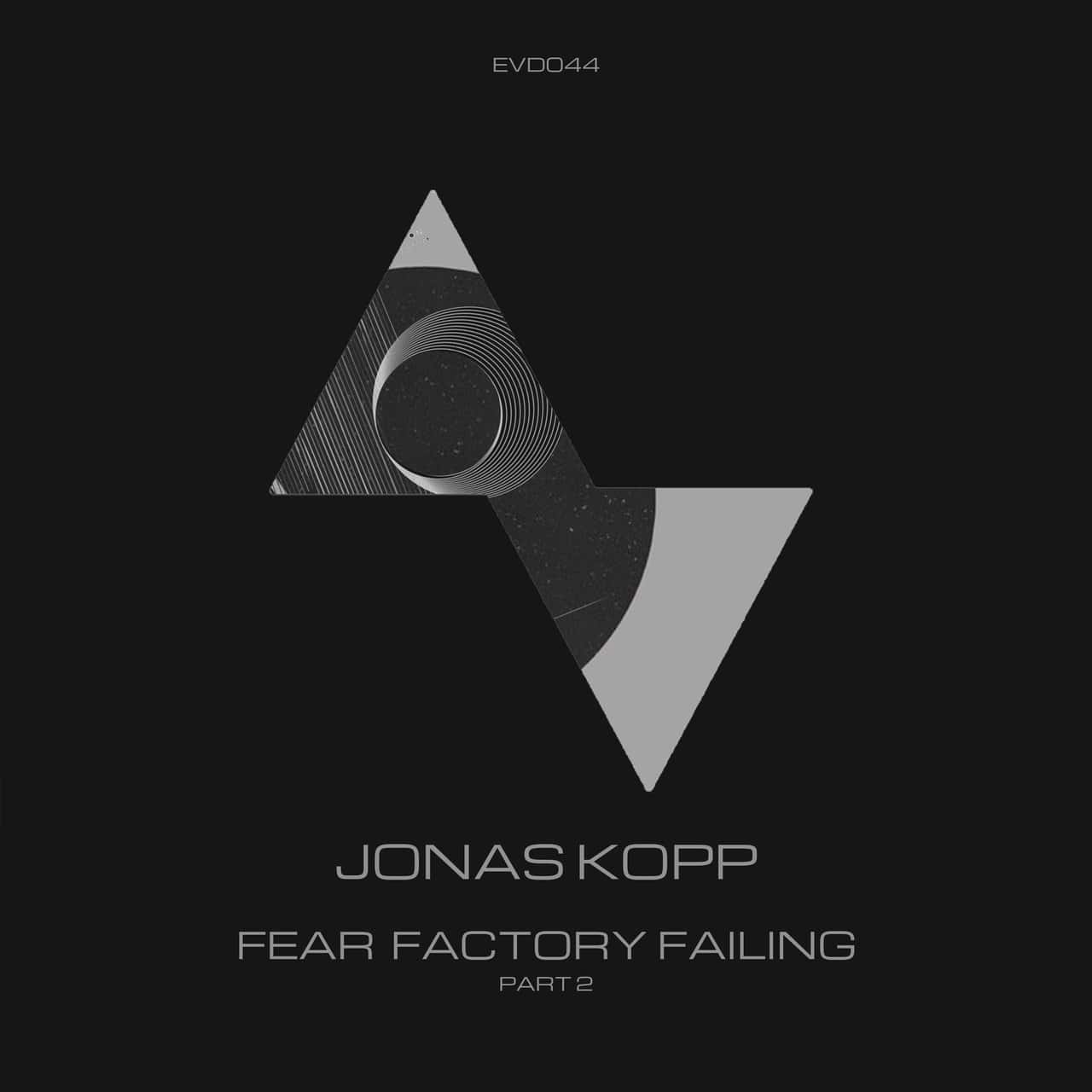 image cover: Jonas Kopp - Fear Factory Failing [Part 2]