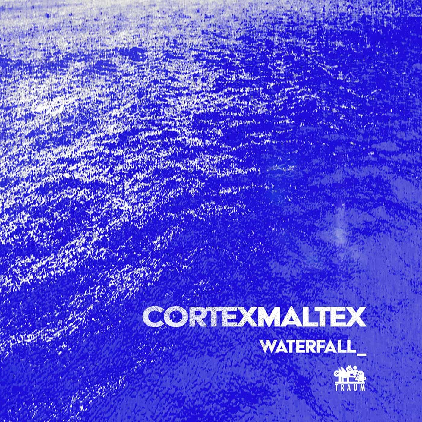 image cover: Cortexmaltex - Waterfall / TRAUMV265
